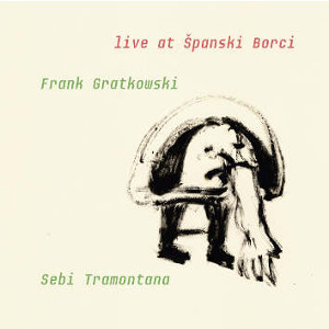FRANK GRATKOWSKI / フランク・グラコウスキ / Live at Spanski Borci