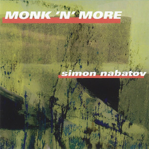 SIMON NABATOV / サイモン・ナバトフ / Monk'n'More