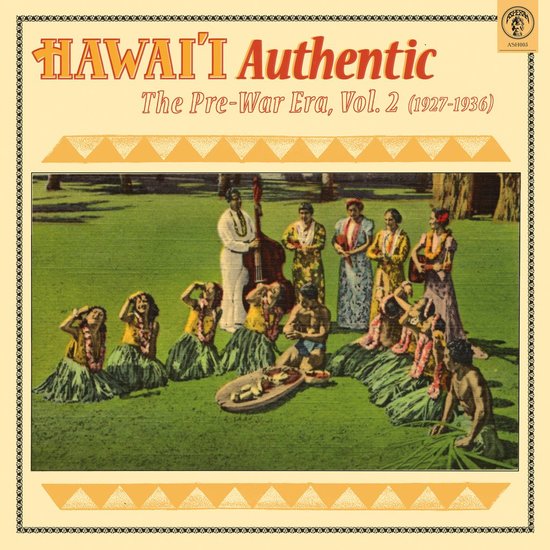 V.A.(HAWAII AUTHENTIC) / オムニバス / HAWAII AUTHENTIC: THE PRE-WAR ERA, VOL. 2 (1927 - 1936)