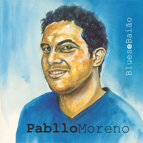 PABLLO MORENO / パブロ・モレーノ / BLUES E BAIAO