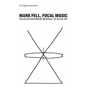 MARK FELL / FOCAL MUSIC #3,#4,#5A,#5B