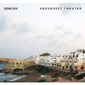GENE ESS / Absurdist Theater