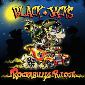 BLACK JACKS / ブラックジャックス / ROCKABILLY PULQUE