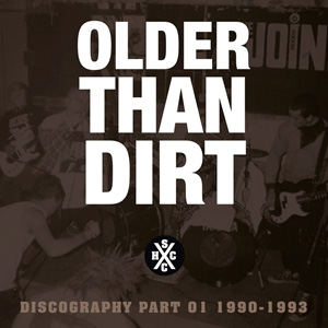 OLDER THAN DIRT / DISCOGRAPHY PART 1 1990-1993