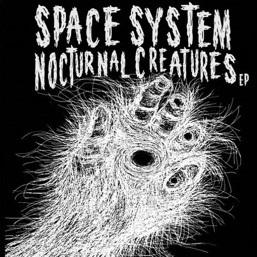 SPACE SYSTEM / NOCTURNAL CREATURES EP