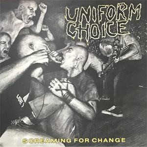 UNIFORM CHOICE / SCREAMING FOR CHANGE (LP)