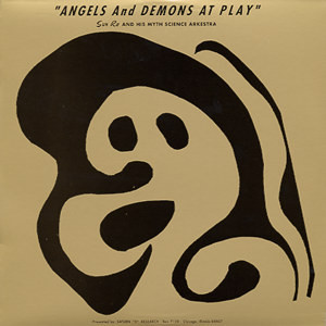 SUN RA (SUN RA ARKESTRA) / サン・ラー / Angels And Demons At Play(LP/180g)