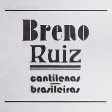 BRENO RUIZ / ブレーノ・フイス / CANTILENAS BRASILEIRAS
