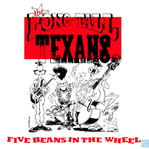 LONG TALL TEXANS / ロング・トール・テキサンズ / FIVE BEANS IN A WHEEL (2LP)