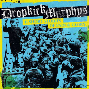 DROPKICK MURPHYS / 11 SHORT STORIES OF PAIN & GLORY (LP)