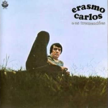 ERASMO CARLOS / エラスモ・カルロス / E OS TREMENDOES