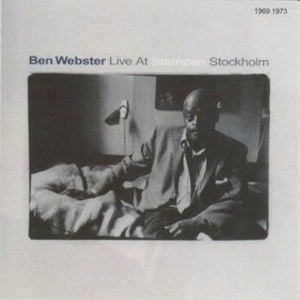 BEN WEBSTER / ベン・ウェブスター / ライヴ・アット・ストックホルム 1969-73
