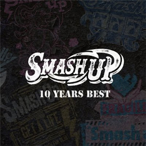 SMASH UP / 10 YEARS BEST