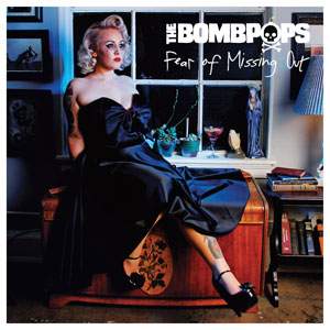BOMBPOPS / FEAR OF MISSING OUT (LP)