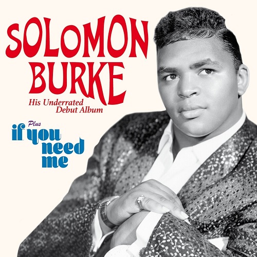 SOLOMON BURKE / ソロモン・バーク / SOLOMON BURKE + IF YOU NEED ME