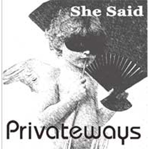 PRIVATE WAYS / SHE SAID (再発)