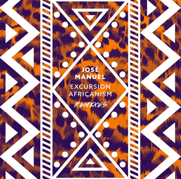 JOSE MANUEL / EXCURSION AFRICANISM - REMIXES