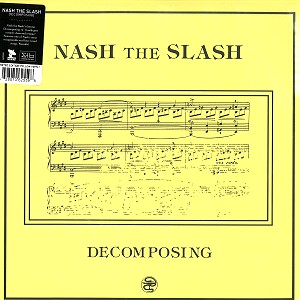 NASH THE SLASH / ナッシュ・ザ・スラッシュ / DECOMPOSING: LIMITED YELLOW COLOURED VINYL - 180g LIMITED VINYL/REMASTER