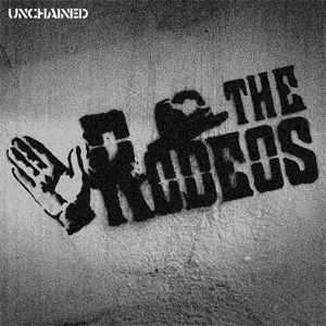 RODEOS / UNCHAINED