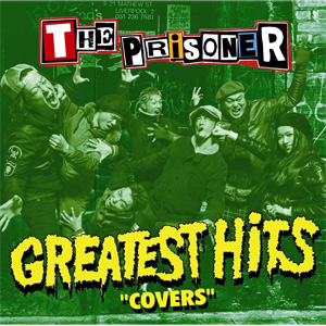 THE PRISONER (PUNK) / GREATEST HITS -COVERS-