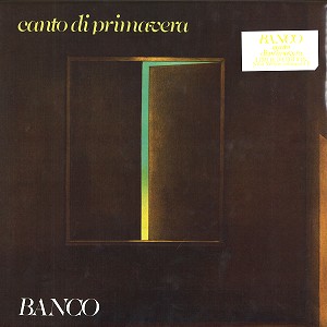 BANCO DEL MUTUO SOCCORSO / バンコ・デル・ムトゥオ・ソッコルソ / CANTO DI PRIMAVERA: 180g LIMITED EDITION SOLID YELLOW COLOURED LP - 180g LIMITED VINYL