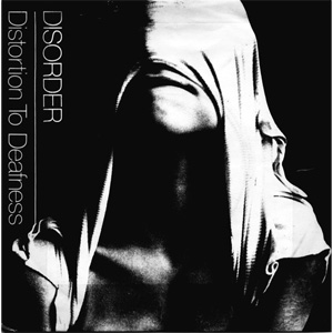 DISORDER / ディスオーダー / DISTORTION TO DEAFNESS (2CD)