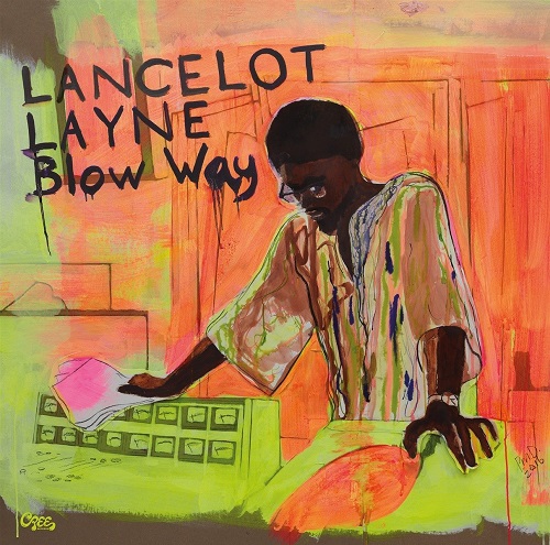 LANCELOT LAYNE / ランスロット・レイン / BLOW` WAY