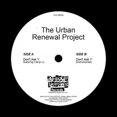 URBAN RENEWAL PROJECT / アーバン・リニューアル・プロジェクト / DON'T ASK Y FEAT. CAMP LO 7"