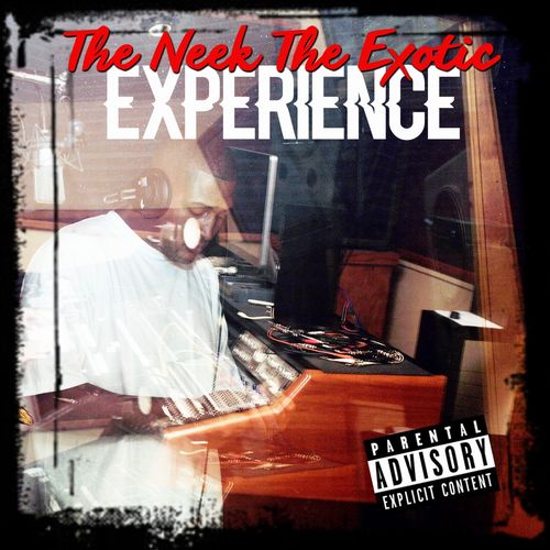NEEK THE EXOTIC / THE NEEK THE EXOTIC EXPERIENCE