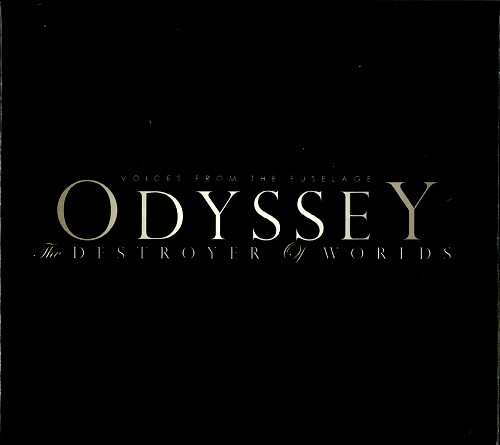VOICES FROM THE FUSELAGE / ODYSSEY: THE DESTROYER OF WORLDS