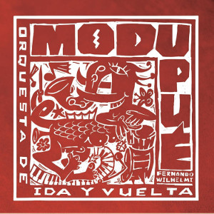 ORQUEST A DE IDA Y VUELTA / Modupué