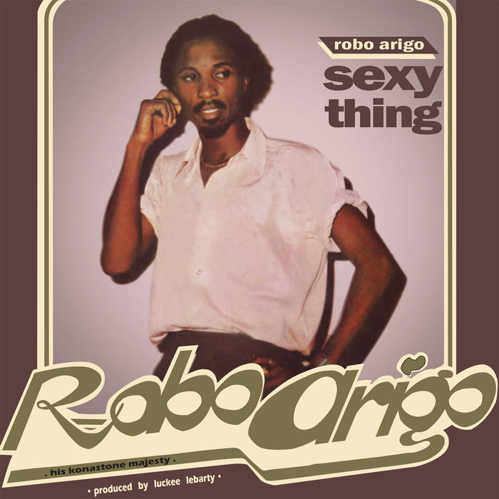 ROBO ARIGO & HIS KONASTONE MAJESTY / ロボ・アリゴ & ヒズ・コナストーン・マジェスティ / SEXY THING