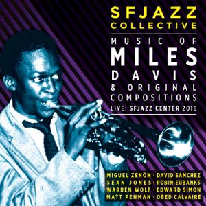 SFJAZZ COLLECTIVE / SFジャズ・コレクティヴ / Music of Miles Davis & Original Compositions(2CD)