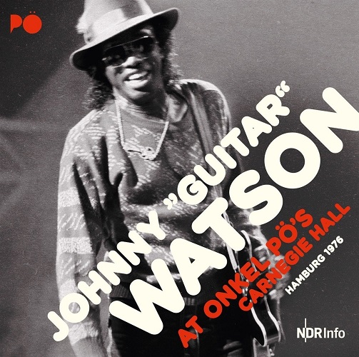JOHNNY GUITAR WATSON / ジョニー・ギター・ワトスン / AT ONKEL PO'S CARNEGIE HALL, HAMBURG 1976(CD)