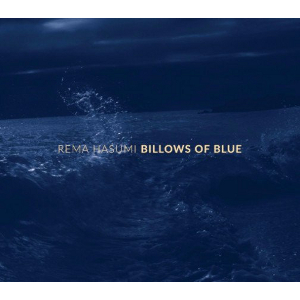 REMA HASUMI / 蓮見令麻 / Billows of Blue