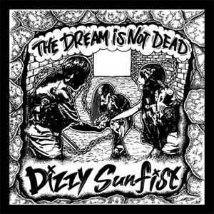 Dizzy Sunfist / THE DREAM IS NOT DEAD