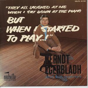 BERNDT EGERBLADH / ベント・エゲルブラダ / But When I Started To Play!