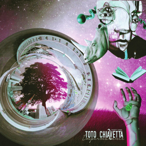 TOTO CHIAVETTA / IMPERMANENCE PART ONE