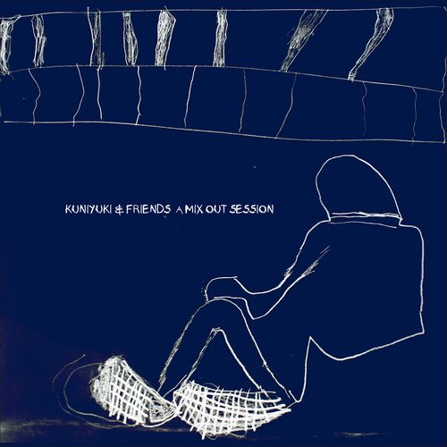 KUNIYUKI & FRIENDS A MIX OUT SESSION / MIXED OUT