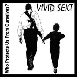 VIVID SEKT / WHO PROTECTS US FROM OURSELVES (7")