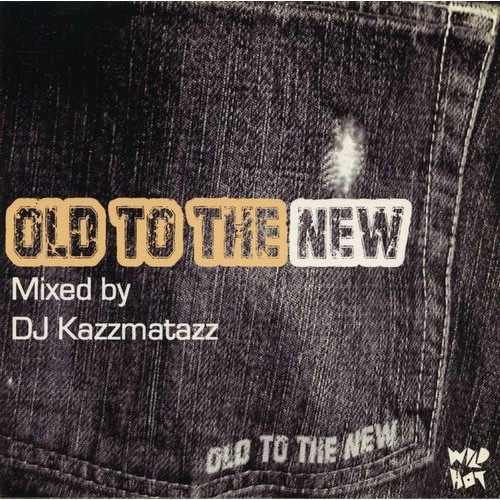 DJ KAZZMATAZZ / OLD TO THE NEW "CD"
