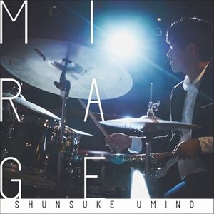 SHUNSUKE UMINO / 海野俊輔 / Mirage(LP) / ミラージュ(LP)