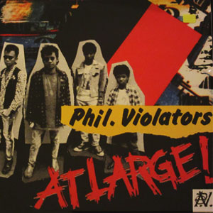 PHILIPPINE VIOLATORS / AT LARGE! (LP)