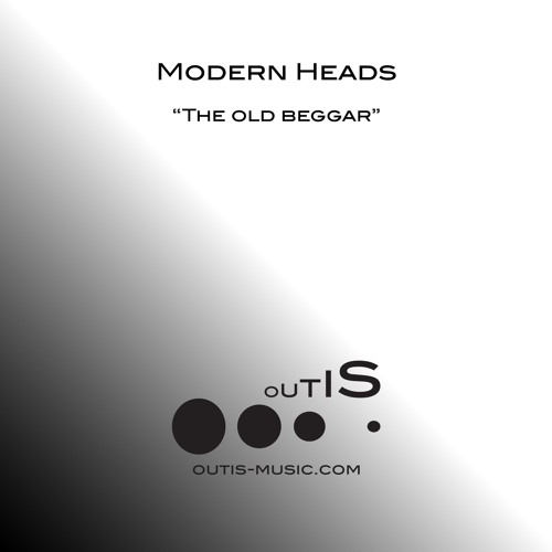 MODERN HEADS / OLD BEGGAR