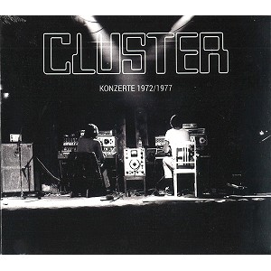 CLUSTER / クラスター / KONZERTE 1972/1977