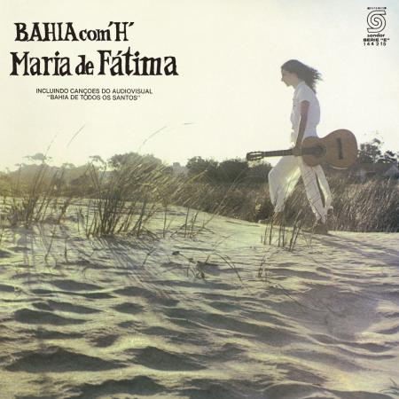 MARIA DE FATIMA / マリア・ヂ・ファチマ / Bahia Com 'H' / バイーア・コン・「アガ」