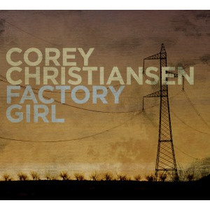COREY CHRISTIANSEN / コーリー・クリスティアンセン / Factory Girl (LP)