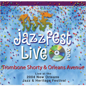 TROMBONE SHORTY / トロンボーン・ショーティ / Live at 2004 New Orleans Jazz & Heritage Festival