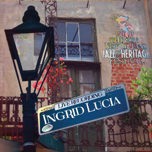 INGRID LUCIA / イングリッド・ルシア / Live at 2013 New Orleans Jazz & Heritage Festival