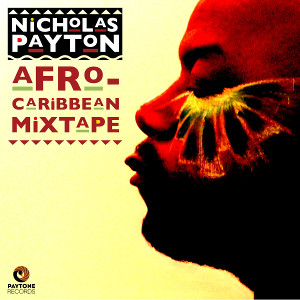 NICHOLAS PAYTON / ニコラス・ペイトン / Afro​-​Caribbean Mixtape(2CD)